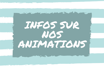 Infos sur nos animations